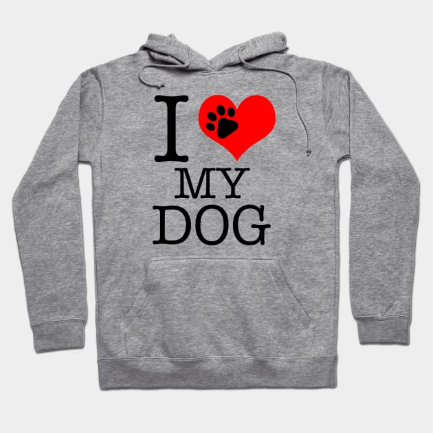 I Love My Dog! Hoodie by cameradog